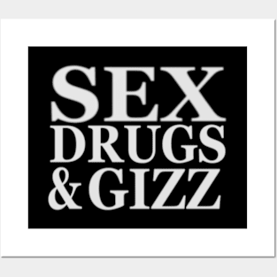 Sex Drugs & Gizz Posters and Art